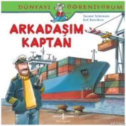 Dünyayı Öğreniyorum - Arkadaşım Kaptan - Kitapiks.com