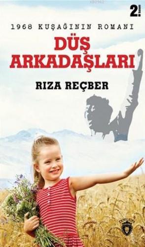 Düş Arkadaşları; 1968 Kuşağının Romanı - Kitapiks.com