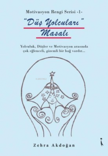 Düş Yolcuları Masalı - Motivasyon Rengi Serisi 1 - Kitapiks.com
