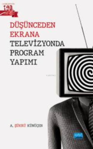 Düşünceden Ekrana Televizyonda Program Yapımı - Kitapiks.com