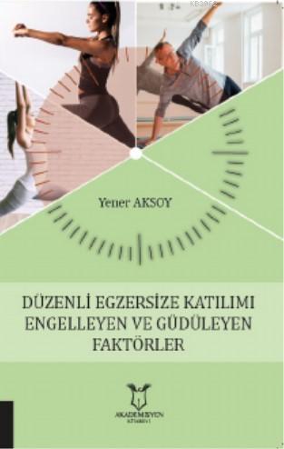 Düzenli Egzersize Katılımı Engelleyen ve Güdüleyen Faktörler - Kitapik