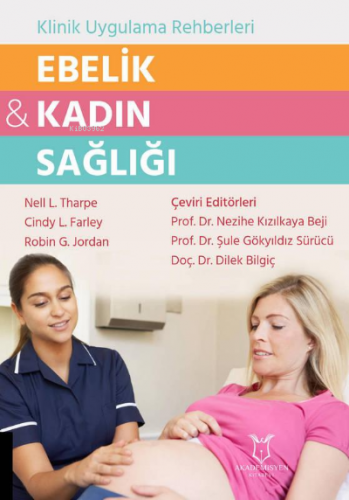 Ebelik ve Kadın Sağlığı - Klinik Uygulama Rehberleri - Kitapiks.com