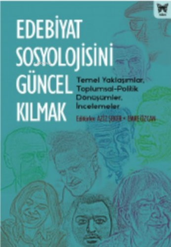 Edebiyat Sosyolojisini Güncel Kılmak - Kitapiks.com