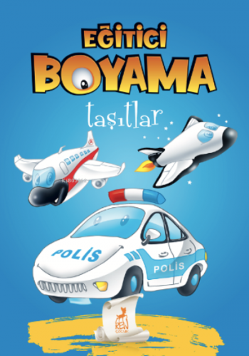 Eğitici Öğretici Boyama - Taşıtlar - Kitapiks.com