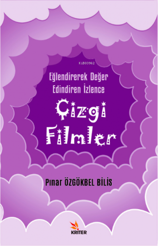 Eğlendirerek Değer Edindiren İzlence: Çizgi Filmler - Kitapiks.com