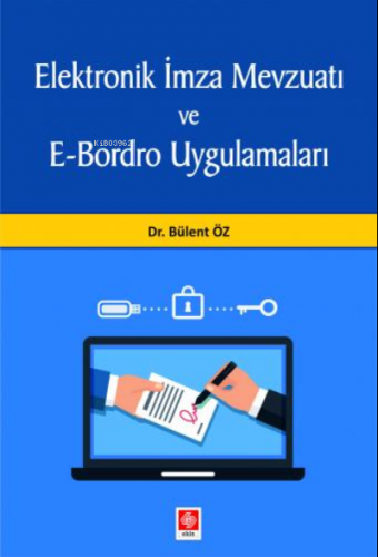 Elektronik İmza Mevzuatı ve E-Bordro Uygulamaları - Kitapiks.com