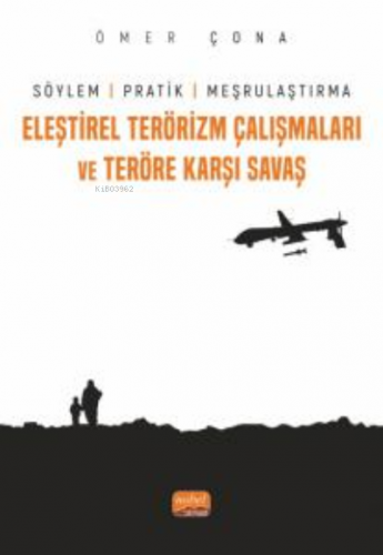 Eleştirel Terörizm Çalışmaları ve Teröre Karşı Savaş - Kitapiks.com