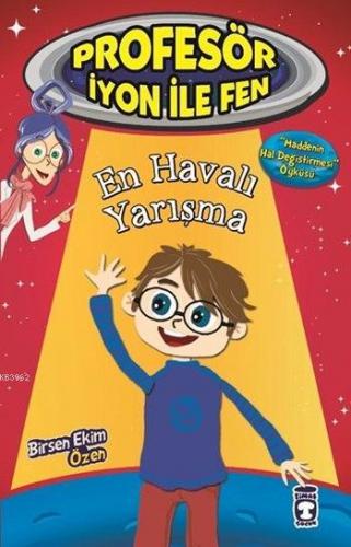 En Havalı Yarışma - Maddenin Hal Değiştirmesi; Profesör İyon ile Fen, 9+ Yaş