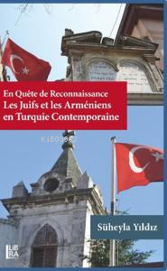 En Quête de Reconnaissance Les Juifs et les Arméniens en Turquie Contemporaine