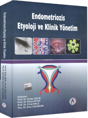Endometriozis etyoloji ve klinik yönetim - Kitapiks.com
