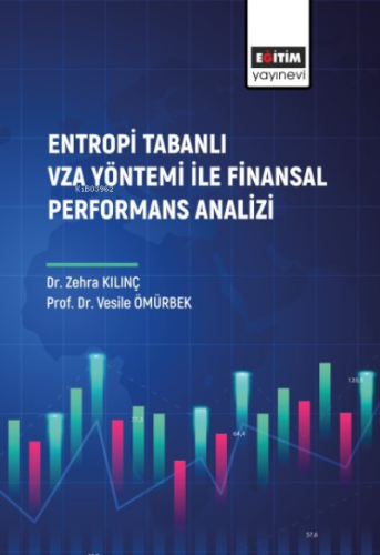 Entropi Tabanlı Vza Yöntemi İle Finansal Performans Analizi - Kitapiks