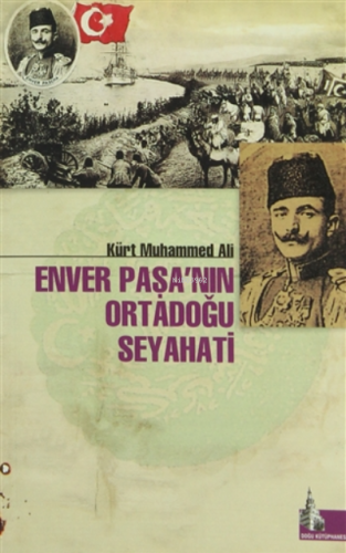 Enver Paşa'nın Ortadoğu Seyahati - Kitapiks.com