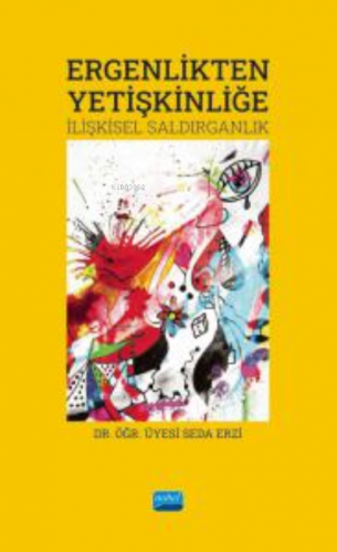 Ergenlikten Yetişkinliğe - İlişkisel Saldırganlık - Kitapiks.com