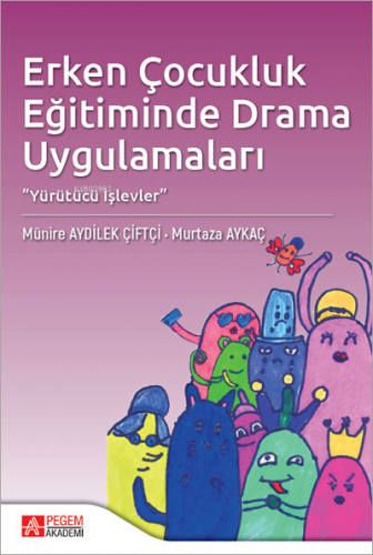 Erken Çocukluk Eğitiminde Drama Uygulamaları - Kitapiks.com