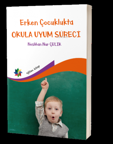 Erken Çocuklukta Okula Uyum Süreci - Kitapiks.com
