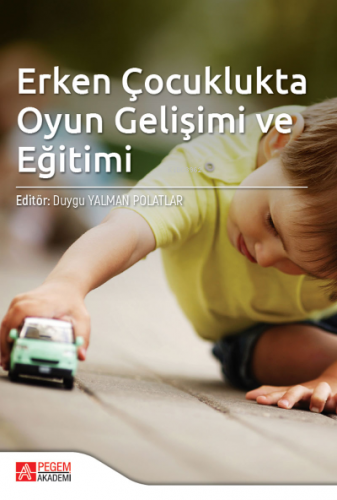 Erken Çocuklukta Oyun Gelişimi ve Eğitimi - Kitapiks.com