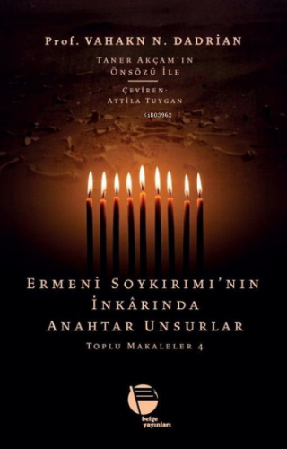Ermeni Soykırımı’nın İnkarında Anahtar Unsurlar - Toplu Makaleler 4 - 