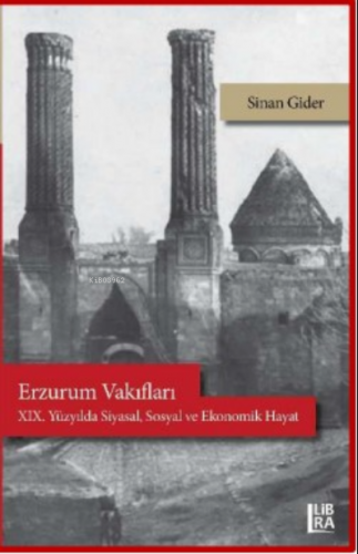 Erzurum Vakıfları – XIX. Yüzyılda Siyasal, Sosyal ve Ekonomik Hayat