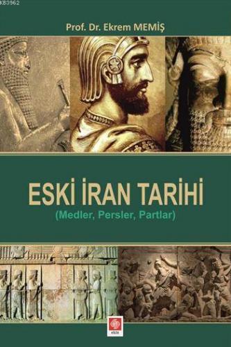 Eski İran Tarihi; (Medler, Persler, Partlar) - Kitapiks.com