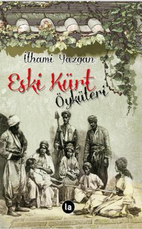 Eski Kürt Öyküleri - Kitapiks.com
