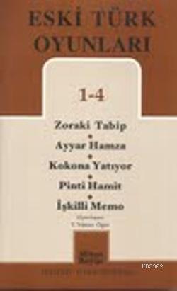 Eski Türk Oyunları 1-4; Zoraki Tabip - Ayyar Hamza - Kokona Yatıyor - Pinti Hamit -İşkilli Memo