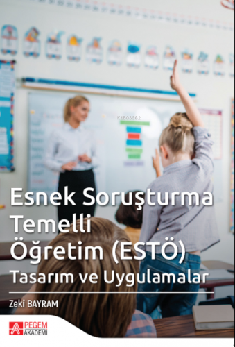 Esnek Soruşturma Temelli Öğretim ( ESTÖ );Tasarım ve Uygulamalar - Kit