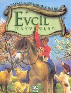 Evcil Hayvanlar; Hayvan Dostlarımız Dizisi - Kitapiks.com