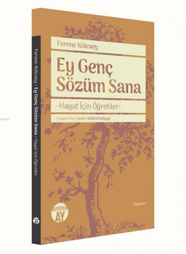 Ey Genç Sözüm Sana; Hayat İçin Öğretiler - Kitapiks.com