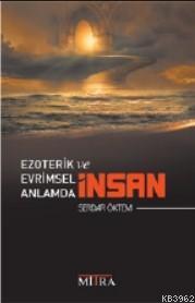 Ezoterik ve Evrimsel Anlamda İnsan - Kitapiks.com