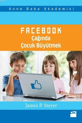 Facebook Çağında Çocuk Büyütmek - Kitapiks.com