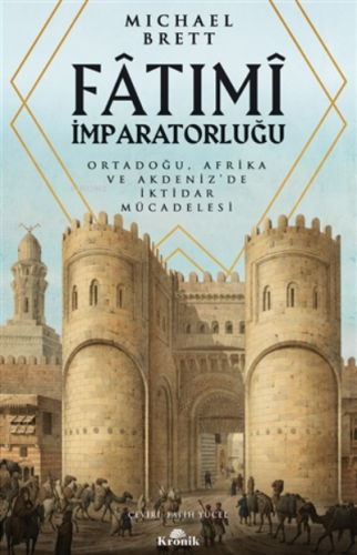Fatımi İmparatorluğu;Ortadoğu, Afrika Ve Akdeniz'de İktidar Mücadelesi