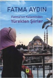 Fatma'nın Kaleminden Yürekten Şiirler - Kitapiks.com