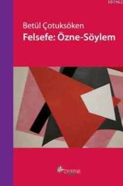 Felsefe: Özne-Söylem - Kitapiks.com