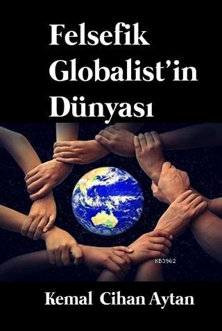 Felsefik Globalist'in Dünyası - Kitapiks.com