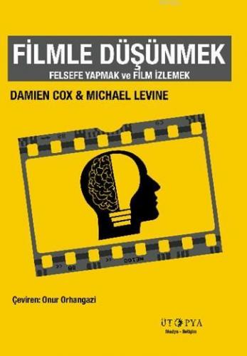 Filmle Düşünmek; Felsefe Yapmak ve Film İzlemek
