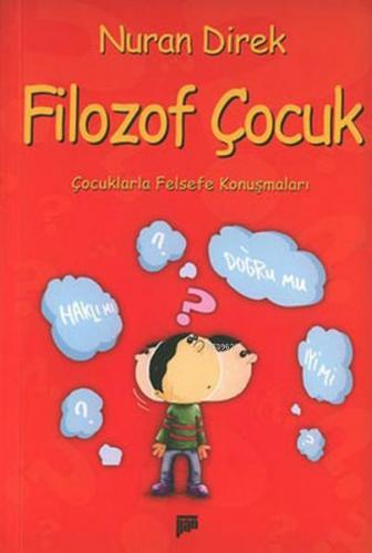 Filozof Çocuk; Çocuklarla Felsefe Konuşmaları - Kitapiks.com