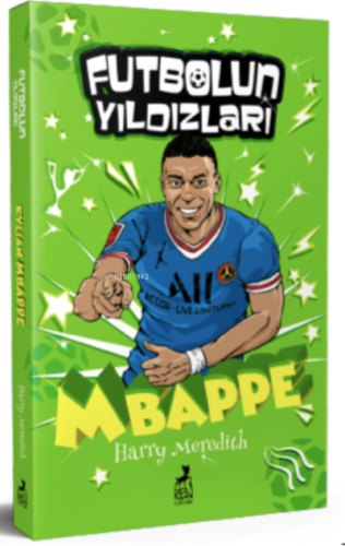 Futbolun Yıldızları Kylian Mbappe - Kitapiks.com