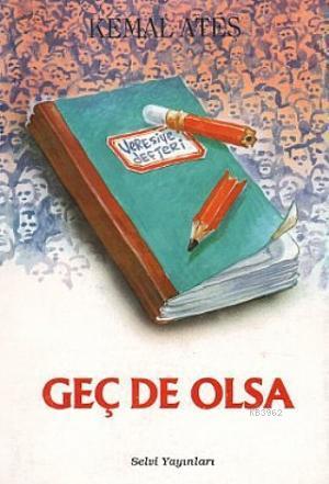 Geç De Olsa - Kitapiks.com