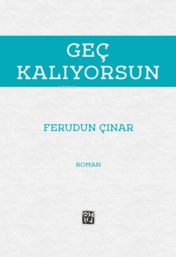 Geç Kalıyorsun - Kitapiks.com