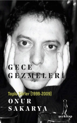 Gece Gezmeleri ;Toplu Şiirleri (1999-2009) - Kitapiks.com