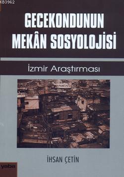 Gecekondunun Mekan Sosyolojisi; İzmir Araştırması - Kitapiks.com