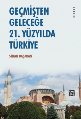 Geçmişten Geleceğe - 21. Yüzyılda Türkiye - Kitapiks.com