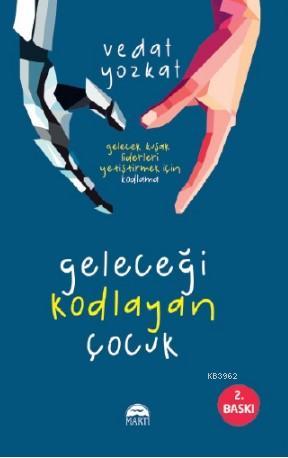Geleceği Kodlayan Çocuk - Kitapiks.com
