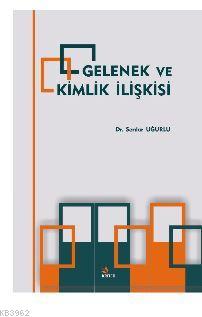 Gelenek Ve Kimlik İlişkisi - Kitapiks.com