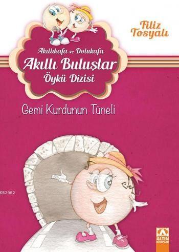 Gemi Kurdunun Tüneli (7-10 Yaş); Akıllıkafa ve Dolukafa Akıllı Buluşla