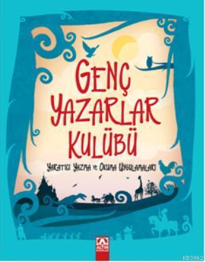 Genç Yazarlar Kulübü; Yaratıcı Yazma ve Okuma Uygulamaları