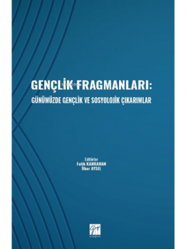 Gençlik Fragmanları: Günümüzde Gençlik ve Sosyolojik Çıkarımlar