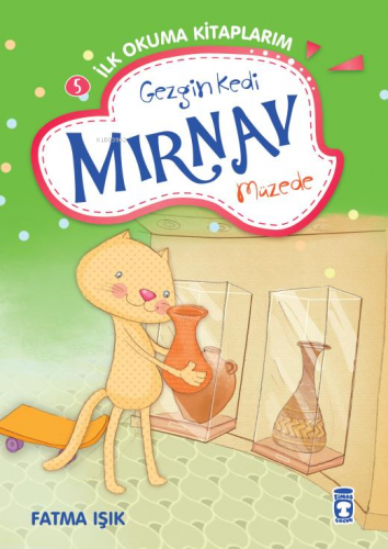 Gezgin Kedi Mırnav Müzede - Mırnav İlk Okuma Kitaplarım 5 - Kitapiks.c