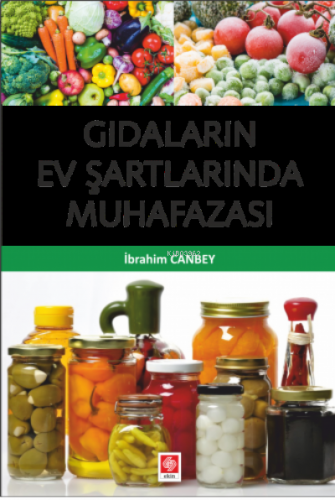 Gıdaların Ev Şartlarında Muhafazası - Kitapiks.com