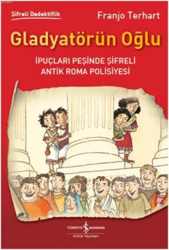 Gladyatörün Oğlu; Şifreli Dedektiflik - Kitapiks.com